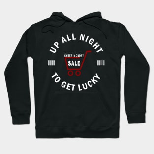 Up All Night To Get Lucky - Cyber Monday Shopaholic Hoodie